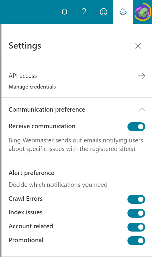 There is a menu appearing when you click the settings wheel: API access — Communication preference (all options are activated) — Receive communication, Alert preference: crawl errors, index issues, account related, promotional