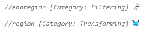 endregion comment for filtering with emoji of water being poured into a cup from a faucet, and region comment for transforming with an emoji of a butterfly.