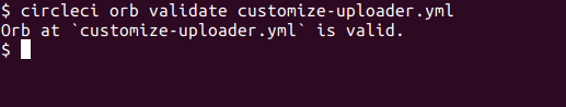 Orb at `customize-uploader.yml` is valid.