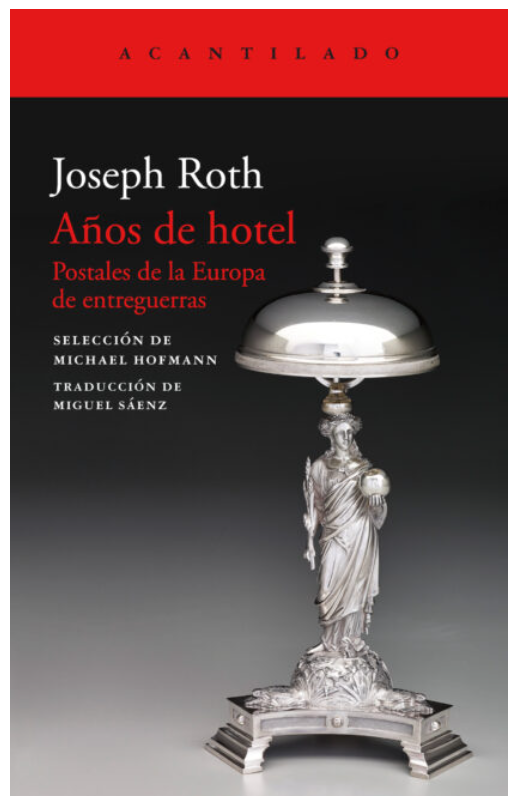 Portada del libro Años de hotel de Joseph Roth, editorial Acantilado