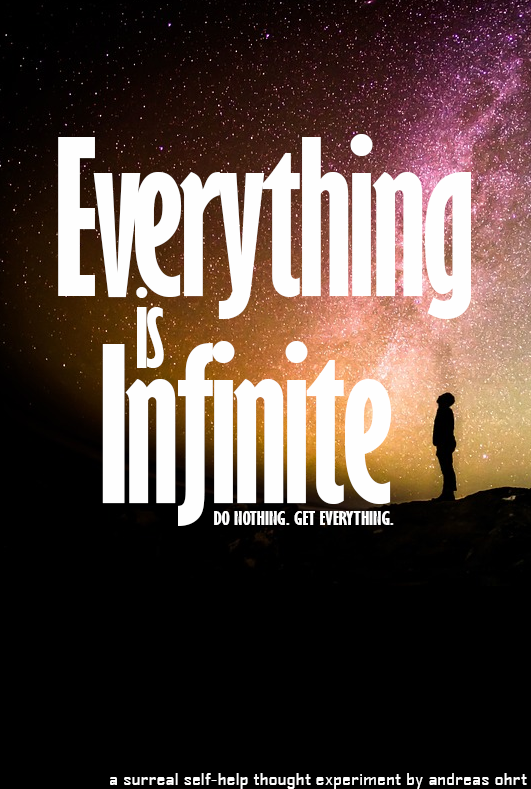 Everything is Infinite —  Do Nothing. Get Everything.