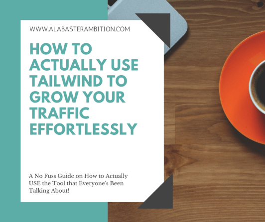 How to Actually Use Tailwind to Grow Your Traffic Effortlessly