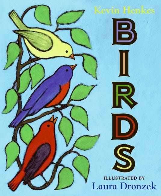 Birds by Kevin Henkes, illustrated by Laura Droznek