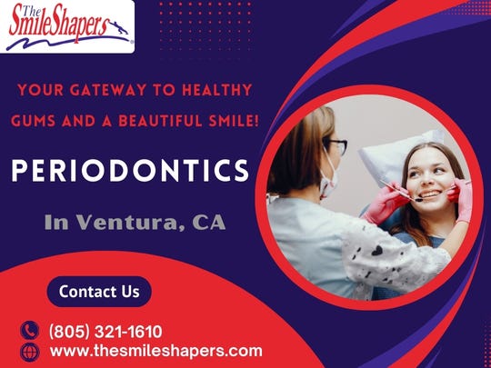 Periodontics in Ventura, CA | The Smile Shapers — Dentist Ventura