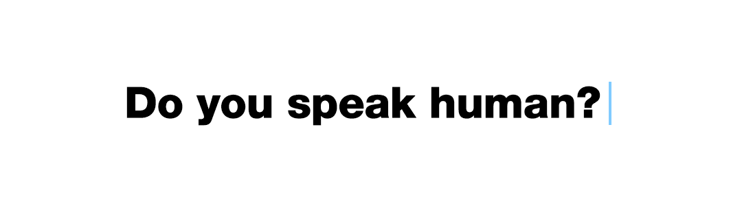 Do you speak human?