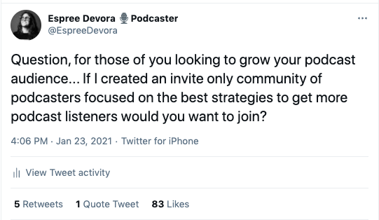 Question, for those of you looking to grow your podcast audience… If I created an invite only community of podcasters focused on the best strategies to get more podcast listeners would you want to join?