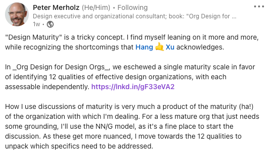 Screenshot of LI Post from Peter Merholz discussing design maturity. Link avaiable below.