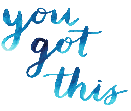 ‘You got this’ in brush lettering