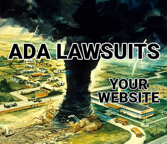 A tornado labeled “ADA lawsuits” bears down on a building labeled, “your website.”