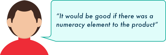 Quote 5: Add a numeracy element to the product