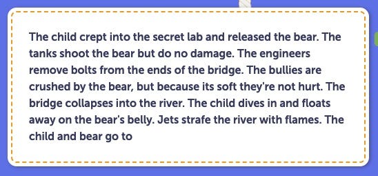 From Cuddles the Flame-Retardant Megabear: The child crept into the secret lab and released the bear. The tanks shoot the bear but do no damage. The engineers remove bolts from the ends of the bridge. The bullies are crushed by the bear, but because it’s soft they’re not hurt…