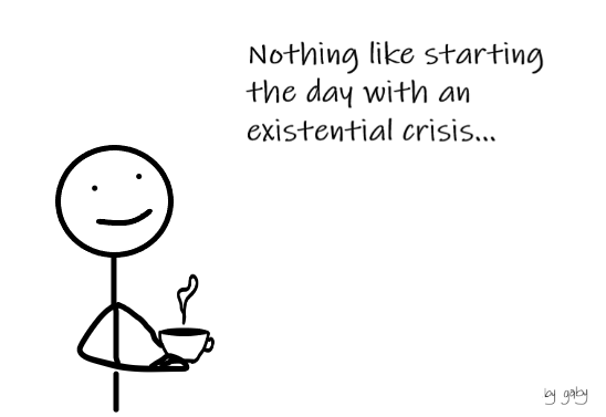 A guy sips his coffee and thinks with a smile: “Nothing like starting the day with an existential crisis.”