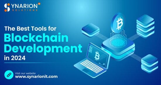 The Best Tools for Blockchain Development in 2024