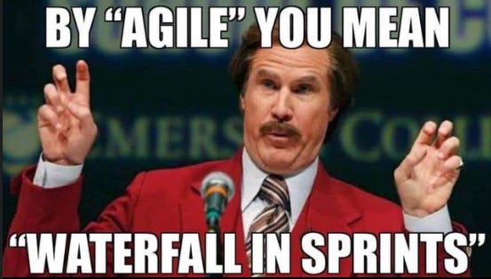 By agile you mean waterfall in sprints ;)