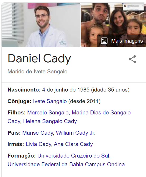 Imagem da página do Google quando se pesquisa o nome de Daniel Cady, marido de Ivete Sangalo abaixo do nome dele, 35 anos, casado com Ivete desde dois mil e onze, pai de três filhos.