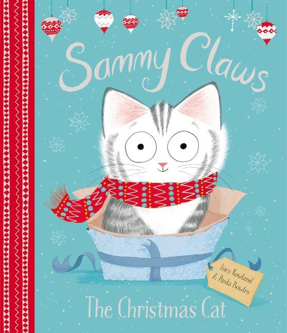 Sammy Claws: The Christmas Cat by Lucy Rowland & Paula Bowles