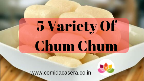 5 Variety Of Chum Chum