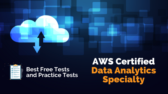 AWS Certified Data Analytics Specialty Free Test and Practice Tests from Whizlabs