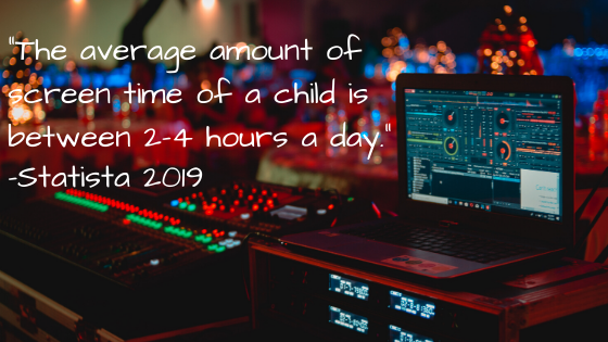 The average amount of screen time of a child is between 2–4 hours a day.