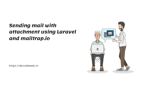 Sending mail with attachment using laravel and mailtrap.io