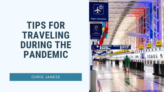 Tips for Traveling During the Pandemic — Chris Janese