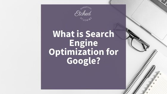 photo says: what is search engine optimization for Google