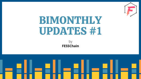 FESSChain Bi-monthly Update #1