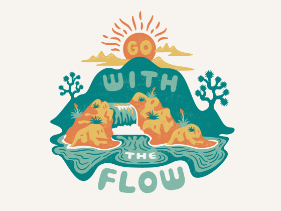 illustration of nature scene, words say “go with the flow.”