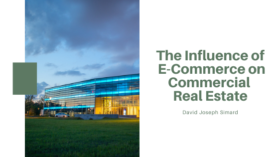 The Influence of E-Commerce on Commercial Real Estate — David Joseph Simard
