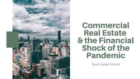 Commercial Real Estate & the Financial Shock of the Pandemic — David Joseph Simard
