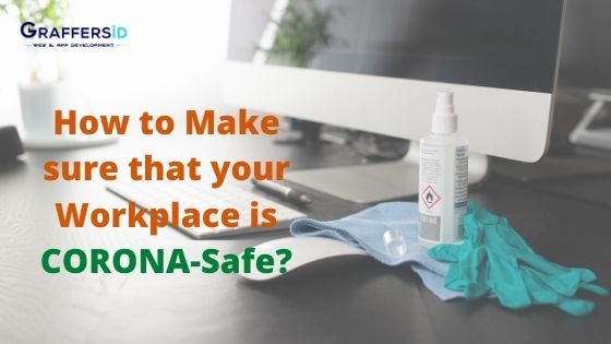 How to Make sure that your Workplace is Corona-Safe?