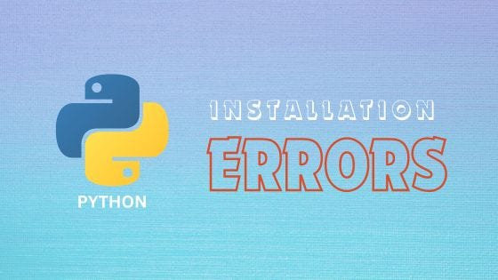 Python Installation Errors