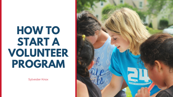 How to Start a Volunteer Program — Sylvester Knox