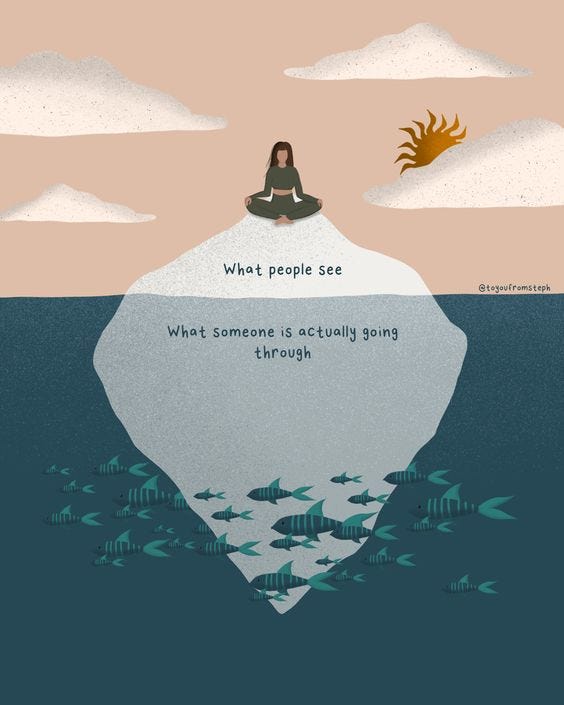 In one illustration it says “What people see, what someone is actually going through”.