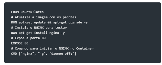 [FROM ubuntu:lates
 # Atualiza a imagem com os pacotes
 RUN apt-get update && apt-get upgrade -y
 # Instala o NGINX para testar
 RUN apt-get install nginx -y
 # Expoe a porta 80
 EXPOSE 80
 # Comando para iniciar o NGINX no Container
 CMD [“nginx”, “-g”, “daemon off;”]