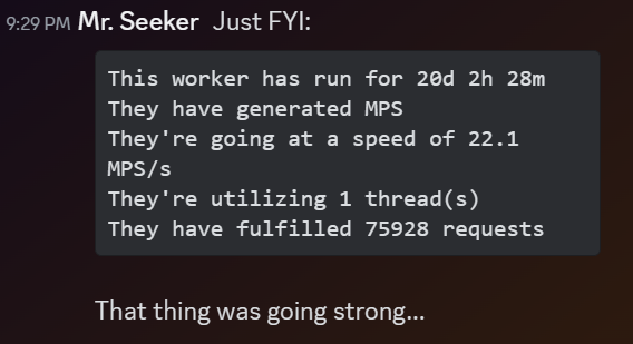 A conversation between Const and Mr. Seeker. The message states that a worker has been running for 20 days, 2 hours and 28 minutes, going at a speed of 22.1 tokens per second. They have fulfilled 75928 requests.