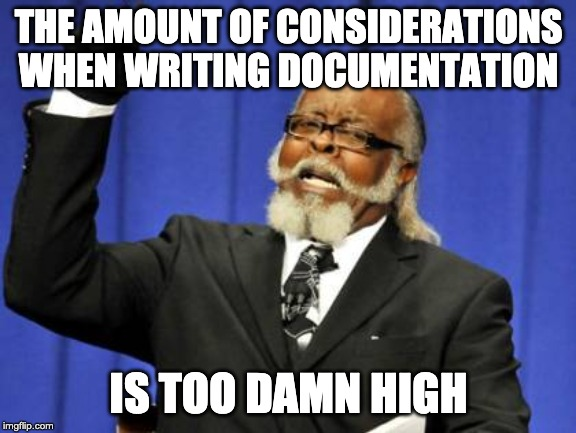The amount of consideration when writing documentation is too damn high meme