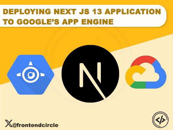 Deploying next js 13 application to google’s app engine