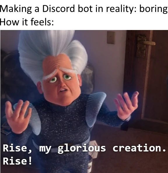 A meme about the glory of making discord bots