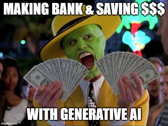Making Bank and Saving Money With Generative AI Meme