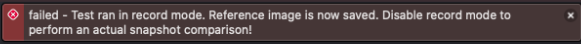 failed — test ran in record mode. reference image now saved. disable record mode to perform an actual snapshot comparison