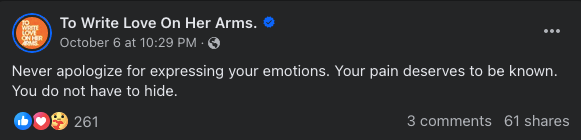 Screenshot of a social media post that reads: Never apologize for expressing your emotions. Your pain deserves to be known. You do not have to hide.
