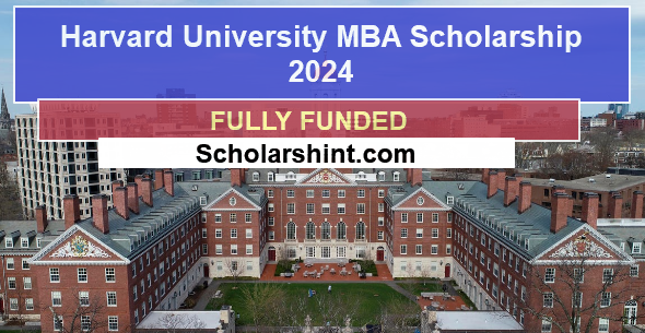 Harvard University MBA Scholarship 2024 (Fully Funded)