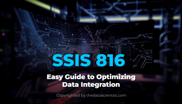 Ssis 816: Unlocking Advanced Data Integration Techniques