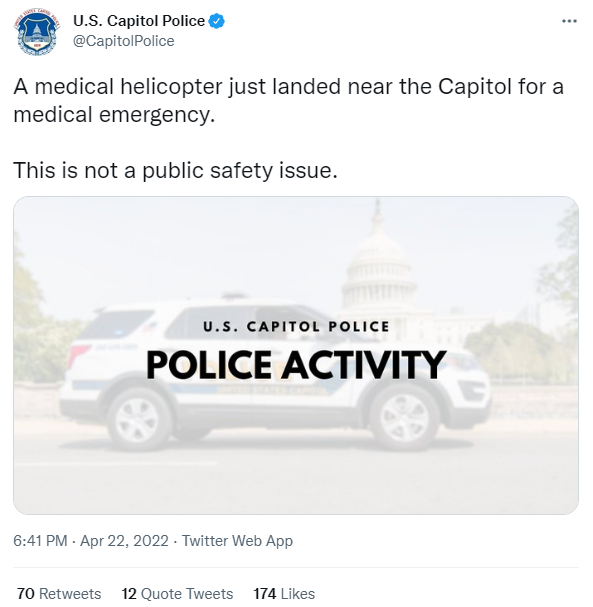 A screenshot of a U.S. Capitol Police tweet from April 22, 2022, reading: “A medical helicopter just landed near the Capitol for a medical emergency. This is not a public safety issue.”