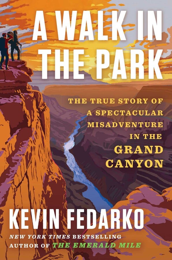 PDF A Walk in the Park: The True Story of a Spectacular Misadventure in the Grand Canyon By Kevin Fedarko