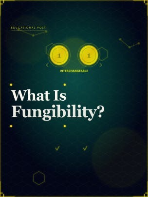 What is Fungibility?
