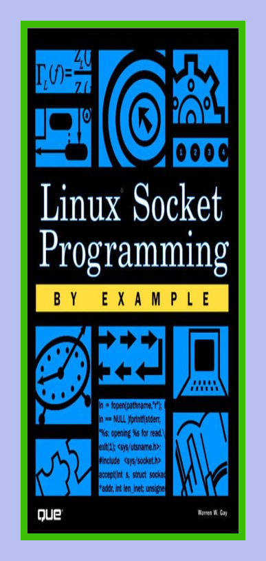Linux Socket Programming by Example