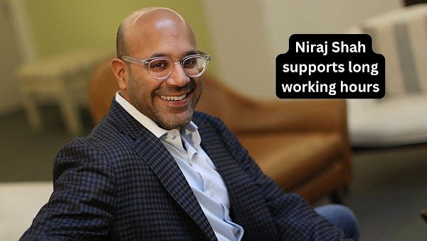 Niraj Shah Champions Long Working Hours for Success