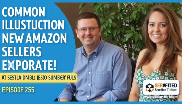 Podcast Episode 255 — Common Pitfalls for New Amazon Sellers